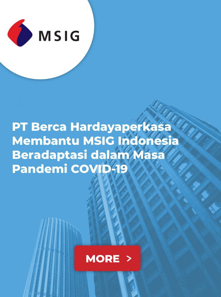 PT Berca Hardayaperkasa Membantu MSIG Indonesia Beradaptasi dalam Masa Pandemi COVID-19