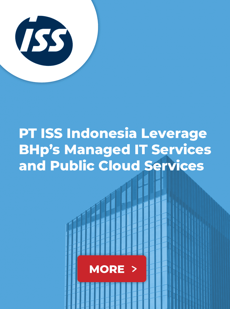 PT ISS Indonesia Leverage BHp’s Managed IT Services and Public Cloud Services